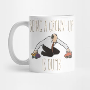 Being Grown-Up is Dumb Mug